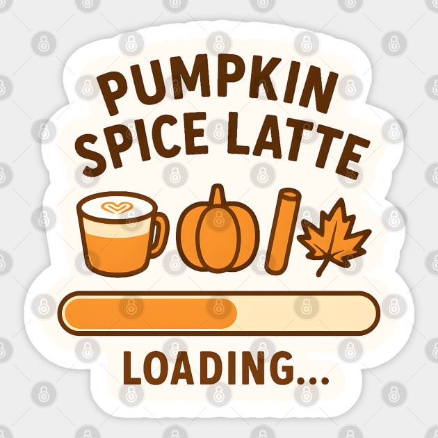 Pumpkin Spice Latte Loading - Cute Fall Coffee Lover Autumn Design Sticker by WarFX Designs